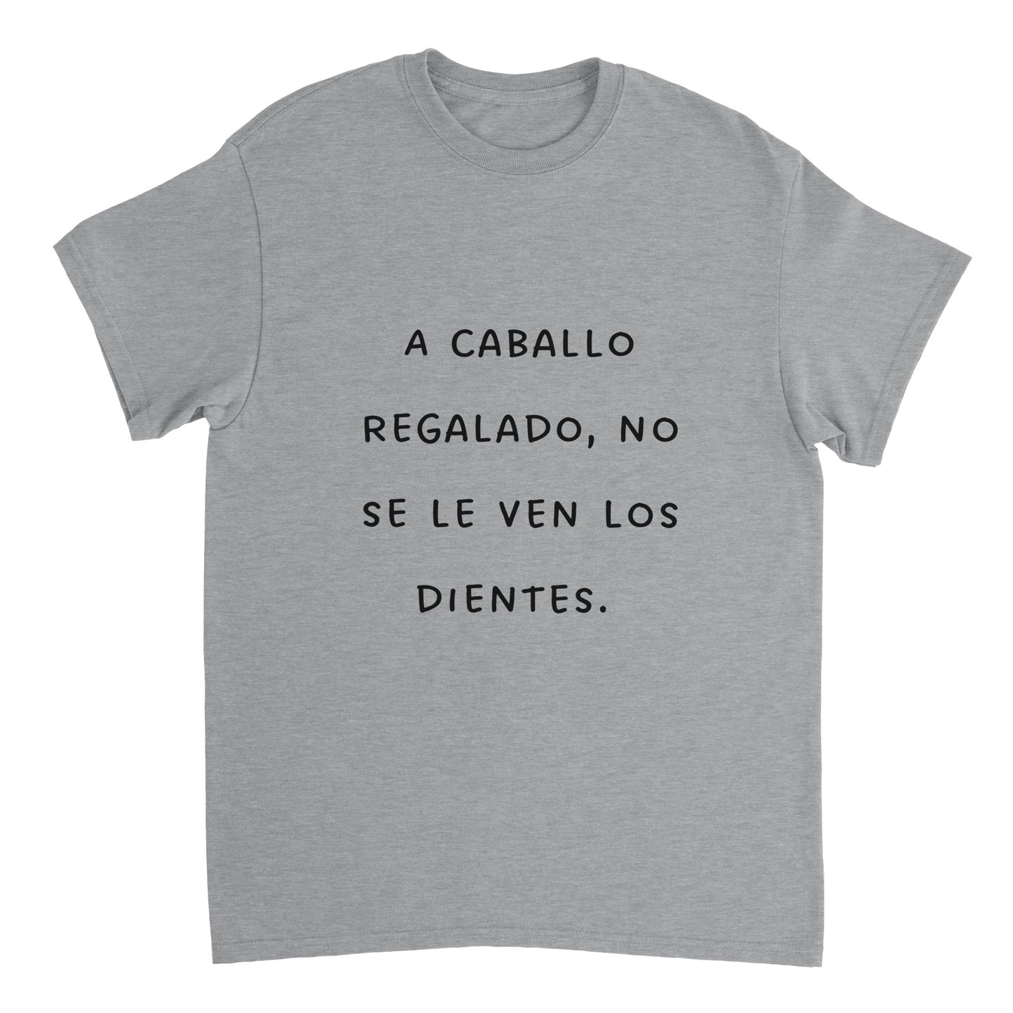 "A caballo regalado" dicho T-shirt